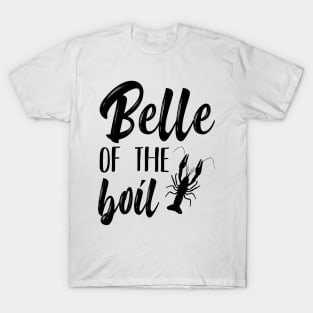 Belle of the Boil Funny Louisiana Crayfish Crawfish Crawdad Pun Southern T-Shirt